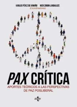 portada Pax Crítica: Aportes Teóricos a las Perspectivas de paz Posliberal (Ciencia Política - Semilla y Surco - Serie de Ciencia Política) (in Spanish)
