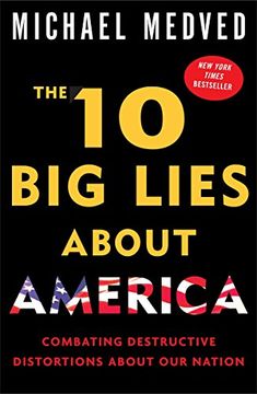 portada The 10 big Lies About America: Combating Destructive Distortions About our Nation (en Inglés)