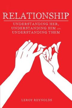 portada Relationship: Understanding Her the Wife, Understanding Him the Husband, and Understanding Them the Children (en Inglés)