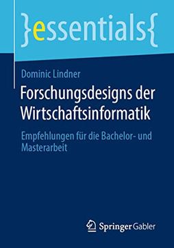 portada Forschungsdesigns der Wirtschaftsinformatik: Empfehlungen für die Bachelor- und Masterarbeit (in German)
