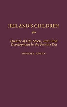 portada Ireland's Children: Quality of Life, Stress, and Child Development in the Famine era (en Inglés)