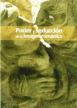 portada Poder y seducción de la imagen románica (in Spanish)