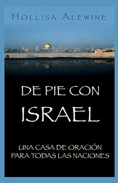 portada De pie con Israel: Una Casa de Oración Para Todas las Naciones (in Spanish)