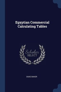 portada Egyptian Commercial Calculating Tables (en Inglés)