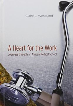 portada A Heart for the Work: Journeys Through an African Medical School (libro en Inglés)