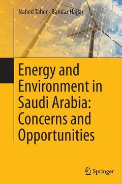 portada Energy and Environment in Saudi Arabia: Concerns & Opportunities (en Inglés)
