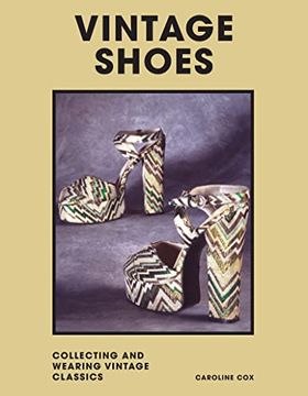 portada Vintage Shoes: Collecting and Wearing Designer Classics (en Inglés)