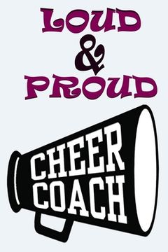 portada Loud & Proud Cheer Coach: Cheer Coach Gifts