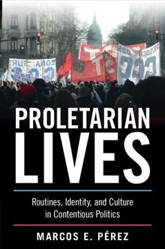 portada Proletarian Lives: Routines, Identity, and Culture in Contentious Politics (Cambridge Studies in Contentious Politics) (in English)