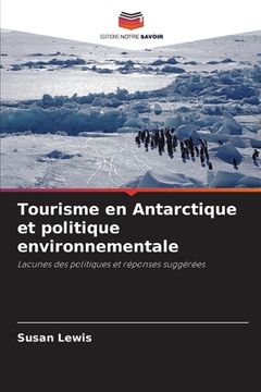 portada Tourisme en Antarctique et politique environnementale
