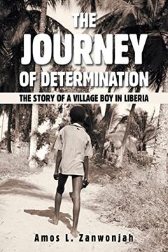portada The Journey of Determination: The Story of a Village boy in Liberia (en Inglés)