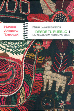 portada Narra la Independencia Desde tu Pueblo 1: Huacho Arequipa Tarapaca
