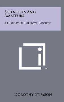 portada scientists and amateurs: a history of the royal society (en Inglés)