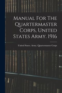 portada Manual For The Quartermaster Corps, United States Army. 1916 (en Inglés)