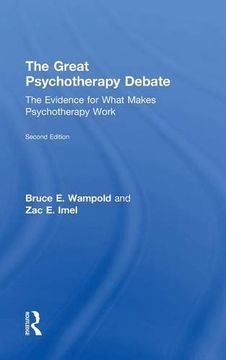 portada The Great Psychotherapy Debate: The Evidence for What Makes Psychotherapy Work (en Inglés)