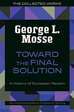 portada Toward the Final Solution: A History of European Racism (The Collected Works of George l. Mosse) (en Inglés)