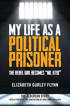 portada My Life as a Political Prisoner: The Rebel Girl Becomes "No. 11710" (in English)