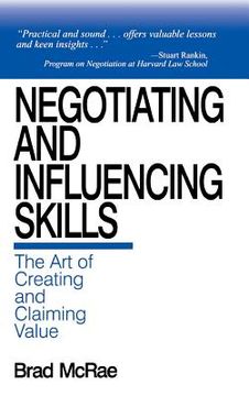 portada negotiating and influencing skills: the art of creating and claiming value (in English)