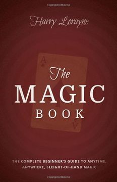 portada The Magic Book: The Complete Beginners Guide to Anytime, Anywhere Close-Up Magic