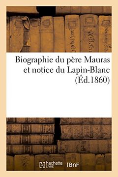 portada Biographie du père Mauras et notice du Lapin-Blanc (Littérature)