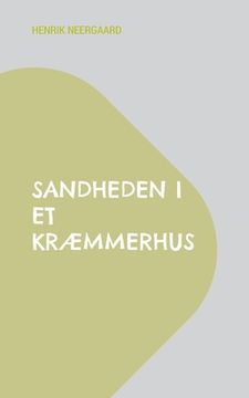 portada Sandheden i et kræmmerhus: Work in Progress (en Danés)