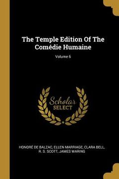 portada The Temple Edition Of The Comédie Humaine; Volume 6 (en Inglés)