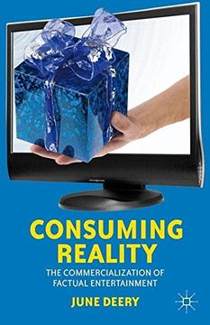 portada Consuming Reality: The Commercialization of Factual Entertainment (in English)