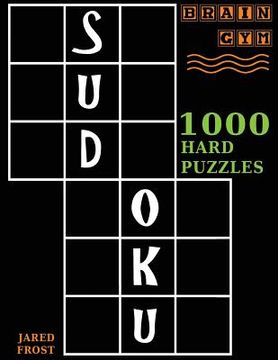 portada Sudoku: 1000 Hard Puzzles To Exercise Your Brain: Brain Gym Series Book (en Inglés)