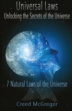 portada Universal Laws: Unlocking the Secrets of the Universe: 7 Natural Laws of the Universe (en Inglés)
