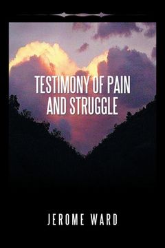 portada Testimony of Pain and Struggle (en Inglés)