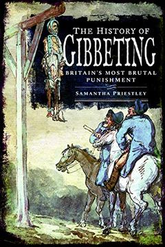 portada The History of Gibbeting: Britain's Most Brutal Punishment (en Inglés)