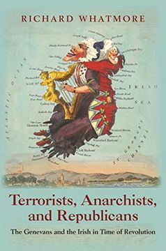 portada Terrorists, Anarchists, and Republicans: The Genevans and the Irish in Time of Revolution (en Inglés)