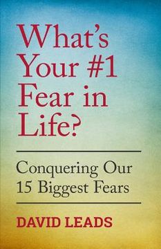 portada What's Your #1 Fear In Life?: Conquering Our 15 Biggest Fears