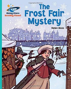portada Reading Planet - the Frost Fair Mystery - Turquoise: Galaxy (Rising Stars Reading Planet) (in English)