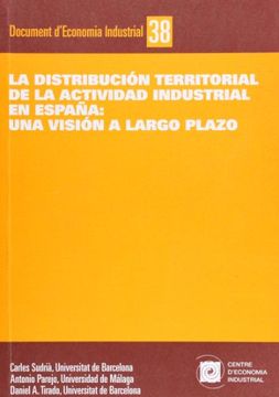 portada Distribución Territorial De La Actividad Industrial En España: Una Visión A Larg (in Spanish)