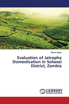 portada Evaluation of Jatropha Domestication in Solwezi District, Zambia (en Inglés)