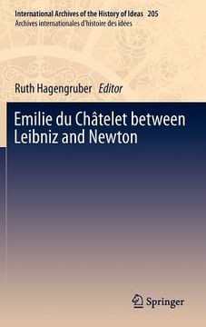 portada emilie du chatelet between leibniz and newton