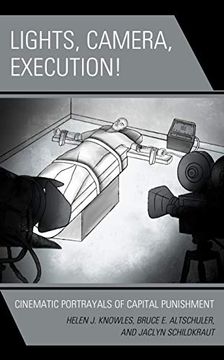 portada Lights, Camera, Execution! Cinematic Portrayals of Capital Punishment (Politics, Literature, & Film) (en Inglés)