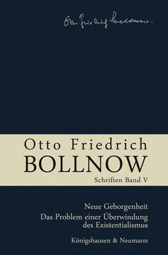 portada Otto Friedrich Bollnow: Schriften: Neue Geborgenheit. Das Problem Einer Überwindung des Existentialismus, Band 5 (en Alemán)