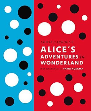 portada Lewis Carroll'S Alice'S Adventures in Wonderland: With Artwork by Yayoi Kusama (Penguin Classics Hardcover) (en Inglés)
