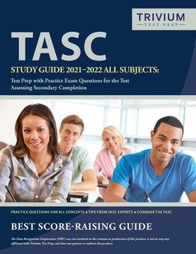 portada TASC Study Guide 2021-2022 All Subjects: Test Prep with Practice Exam Questions for the Test Assessing Secondary Completion