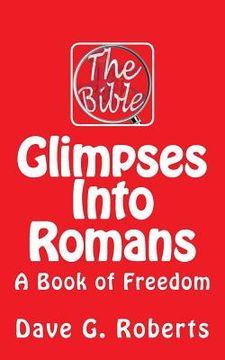 portada Glimpses Into Romans: A Book of Freedom (en Inglés)