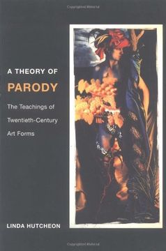 portada A Theory of Parody: The Teachings of Twentieth-Century art Forms 