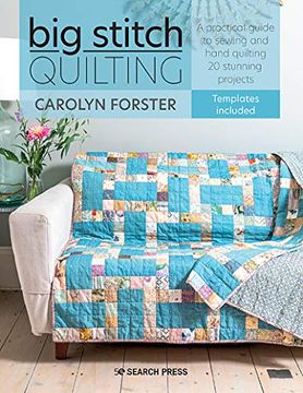 portada Big Stitch Quilting: A Practical Guide to Sewing and Hand Quilting 20 Stunning Projects 