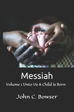 portada Messiah: Volume 1 Unto Us A Child Is Born (en Inglés)