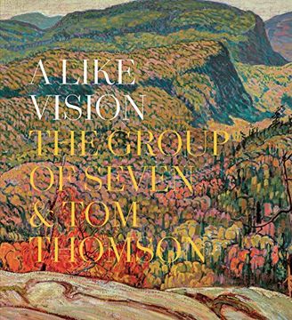 portada A Like Vision: The Group of Seven and tom Thomson (en Inglés)