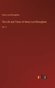 portada The Life and Times of Henry Lord Brougham: Vol. 3 (en Inglés)