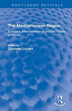 portada The Mediterranean Region: Economic Interdependence and the Future of Society (Routledge Revivals) (in English)