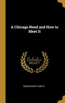 portada A Chicago Need and How to Meet It