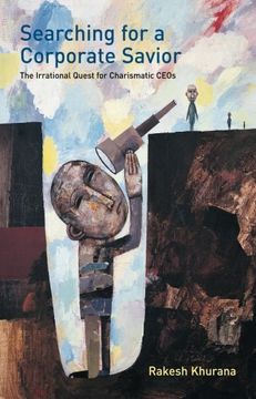 portada Searching for a Corporate Savior: The Irrational Quest for Charismatic Ceos (en Inglés)